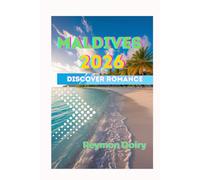 Maldives 2026: Discover Romance