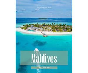 Maldives: A Photographic Collection of Turquoise Waters and Overwater Bungalows - Coffee Table Book