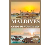MALDIVES GUIDE DE VOYAGE 2026