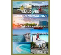 MALDIVES GUIDE DE VOYAGE 2026