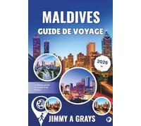MALDIVES GUIDE DE VOYAGE: Le Mélange Parfait D'aventure Et De Détente