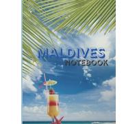 MALDIVES NOTEBOOK: Maldives Notebook | college book | diary | journal | booklet | memo | composition book | 120 sheets: A beautiful notebook that ... the beauty of the environment in the Maldives