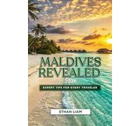 Maldives Revealed 2026: Expert Tips for Every Traveler