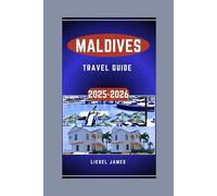MALDIVES TRAVEL GUIDE 2025-2026