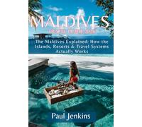 MALDIVES TRAVEL GUIDE 2026: The Maldives, Explained How the Islands, Resorts, and Travel System Actually Work