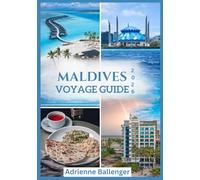 MALDIVES VOYAGE GUIDE 2026