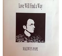 Maldwyn Pope - Love Will Find a Way