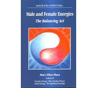 Male and Female Energies: The Balancing Act (The Energy Series, 3)