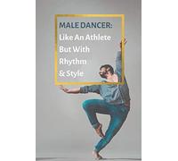 Male Dancer - Like an Athlete but with Rhythm & Style Choreography Journal: A Lined Notebook for Men That Dance