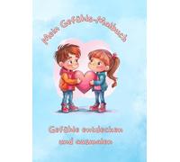 Male deine Gefühle - Ein kindgerechtes Malbuch zu 21 Emotionen: Fördert Achtsamkeit, Kreativität und emotionale Intelligenz für Kinder ab 3 Jahren