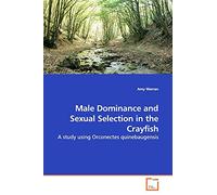 Male Dominance and Sexual Selection in the Crayfish: A study using Orconectes quinebaugensis