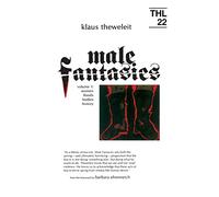 Male Fantasies: Volume 1: Women Floods Bodies History: 22-23 (Theory and History of Literature)