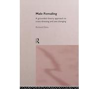 Male Femaling: A grounded theory approach to cross-dressing and sex-changing
