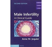 Male Infertility: A Clinical Guide (Cambridge Clinical Guides)