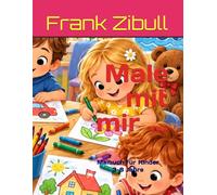 Male mit mir ...: Malbuch für Kinder 3-8 Jahre