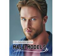 Male Models Coloring Book: Over 50 illustrations of male models to color and pass the time.