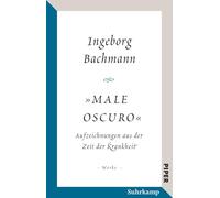 Male oscuro: Aufzeichnungen aus der Zeit der Krankheit. Traumnotate, Briefe, Brief- und Redeentwürfe