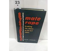 Male Rape: Breaking the Silence on the Last Taboo