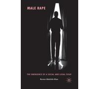Male Rape : The Emergence of a Social and Legal Issue