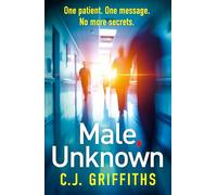 Male, Unknown: A gripping psychological thriller about a doctor, a secret patient, and a shocking twist you won't see coming