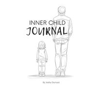 (Male Version) Inner Child healing Journal workbook: Inner child trauma, emotional awareness, CBT: inner child trauma, emotional awareness, CBT