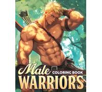 Male Warriors Coloring Book: Fantasy Warrior Coloring Pages featuring Detailed Knight Armor Costumes and Simple Chiseled Male Character Portraits for Adults