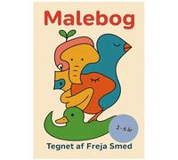 Malebog 2-6 år: Af Freja Smed