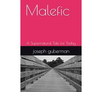 Malefic: A Supernatural Tale for Today