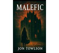 Malefic: An Alice Bright Occult Thriller (Dark Thrills)