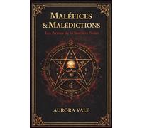 Maléfices & Malédictions: Les Armes de la Sorcière Noire (La Série Magie Noire)