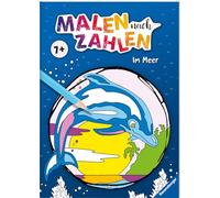Malen nach Zahlen ab 7 Jahren: Im Meer