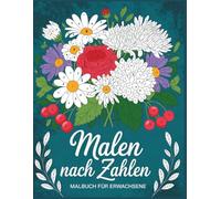 Malen Nach Zahlen Malbuch für Erwachsene: Einfache Malen nach Zahlen Bilder für Erwachsene mit Tieren, Blumen und Natur
