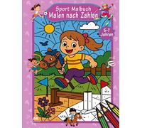 Malen nach Zahlen Sport Malbuch für Mädchen ab 5-7 Jahren mit 50 Ausmalbildern: Mit praktischer Farbschablone zum einfachen Lernen von Farben und ... ... 1 - 12 für Vorschulkinder und Erstklässler.