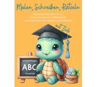 Malen, Schreiben Rätseln mit Ildi: Mit Schildkröte Ildi spielerisch das Alphabet entdecken! Ausmalbilder, Rätsel u. Lernübungen für Vorschule & ... der Feinmotorik und für fröhliche Lernm