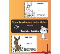 Malen & Sprachen lernen, Deutsch - Spanisch: für Kinder ab 4 Jahren (Color & Learn - Sprachen lernen mit Willi. für deutschsprachige Kinder 4+)