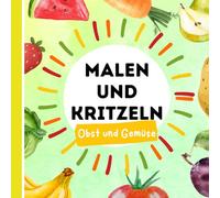 Malen und Kritzeln: Obst und Gemüse