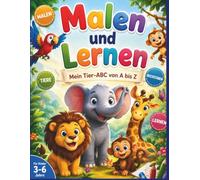 Malen und Lernen: Mein Tier-ABC von A bis Z