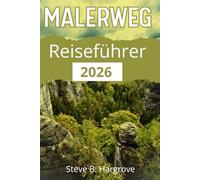 MALERWEG REISEFÜHRER 2026: Der vollständige Insider-Guide zur Sächsischen Schweiz