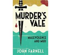 Malevolence and Mud: Murder's Vale - A Mystery Where Murder Solves More Problems Than It Causes: 1