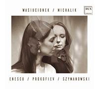 Malgorzata Wasiucionek & Sylwia Michalik - Enescu, Prokofiev, Szymanowski
