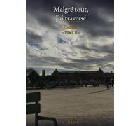 Malgré tout, j'ai traversé: Debout, Tome II