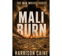 Mali Burn: War Wolves Series Book 1
