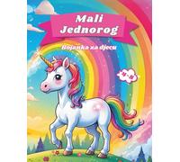 Mali Jednorog: Bojanka za djecu 4-8 | 50 čarobnih ilustracija | Idealni poklon za djevojčice (Croatian Edition)