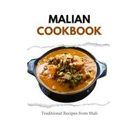 Malian Cookbook: Traditional Recipes from Mali (African food)