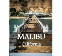 MALIBU California: A Luxury Coffee Table Book of Iconic Landmarks