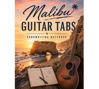 Malibu Guitar Tabs: Songwriting Notebook