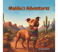 Malibu's Adventures: From Shelter to Summits One Trail at a Time: 9 (The Pup's Guide Collection")