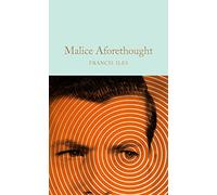Malice Aforethought: (Macmillan Collector's Library)