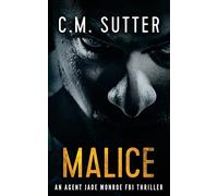 Malice: An Agent Jade Monroe FBI Thriller: Volume 5
