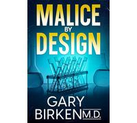 Malice By Design: An Authentic Medical Thriller (Madison Shaw and Jack Wyatt Medical Mysteries)
